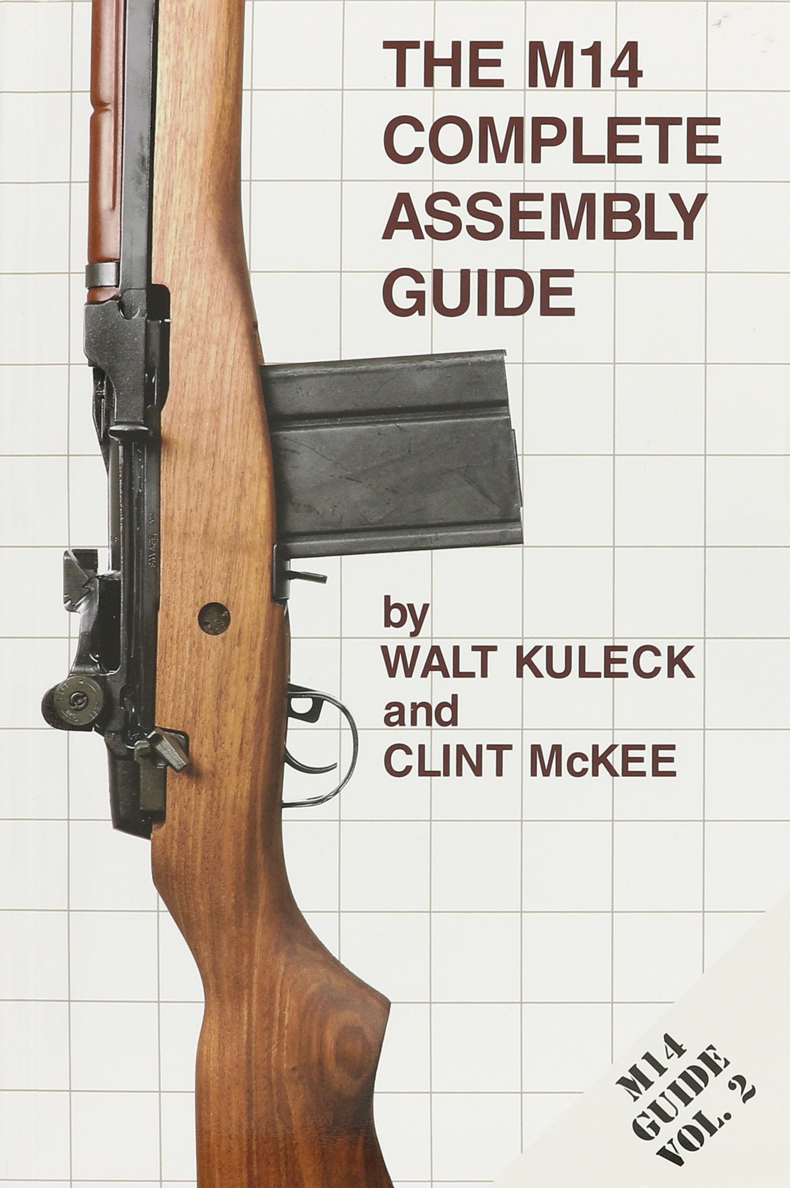 The M14 Complete Assembly Guide by Walt Kuleck (20060504),Used