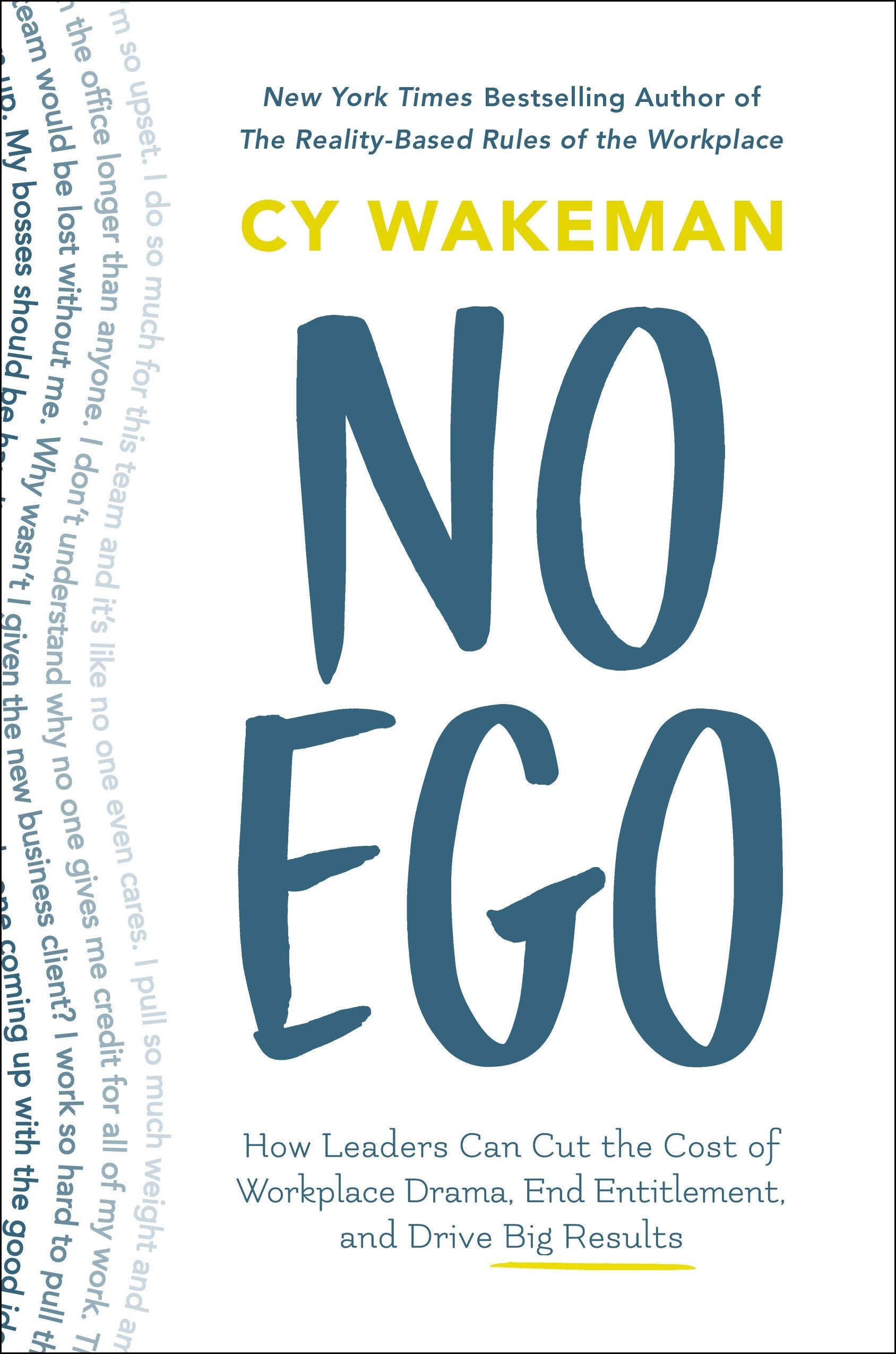 No Ego: How Leaders Can Cut The Cost Of Workplace Drama, End Entitlement, And Drive Big Results