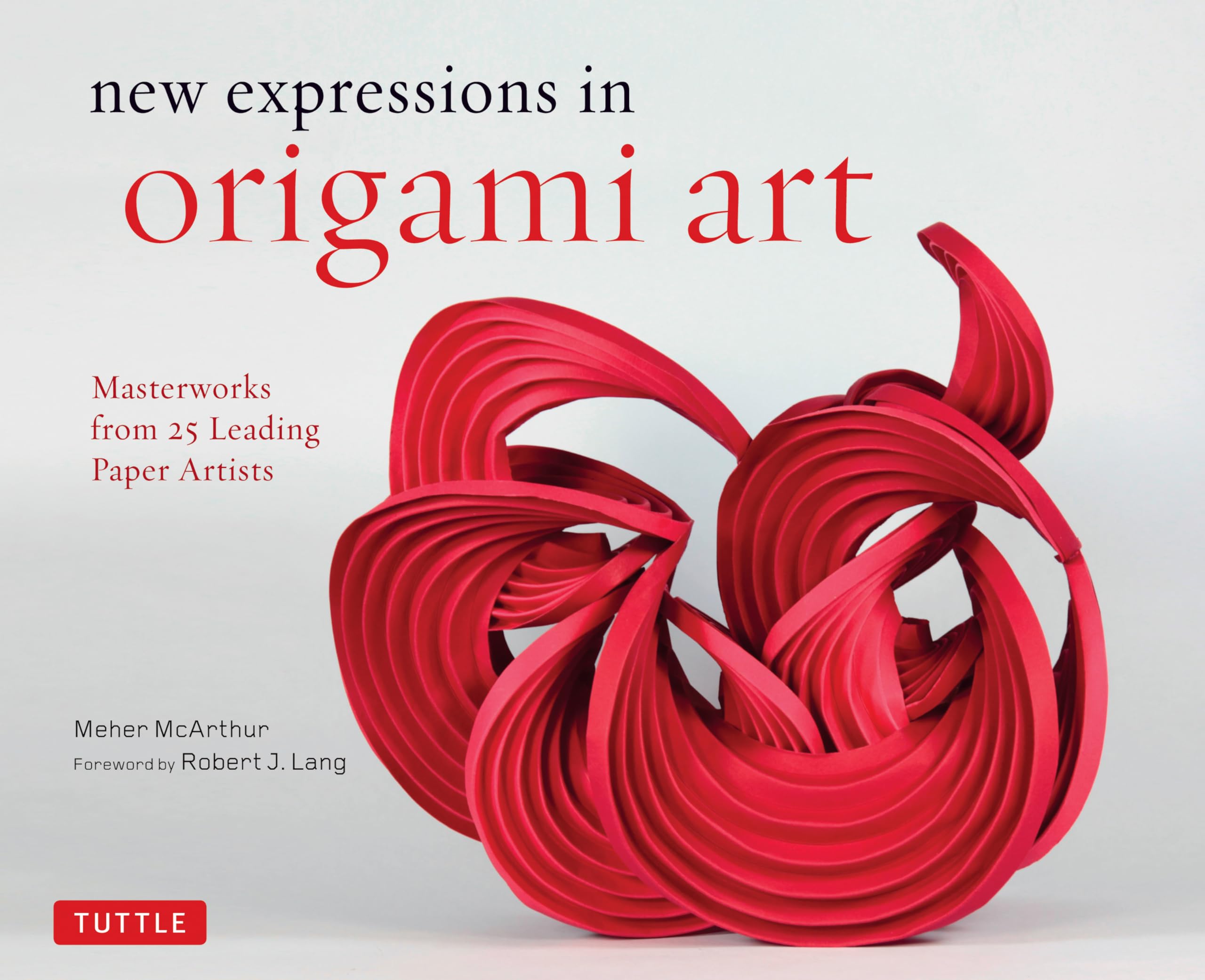 New Expressions In Origami Art: Masterworks From 25 Leading Paper Artists,Used