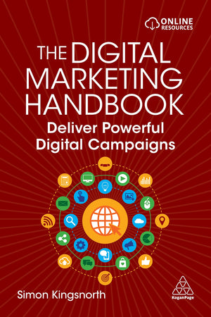 The Digital Marketing Handbook: Deliver Powerful Digital Campaigns,Used