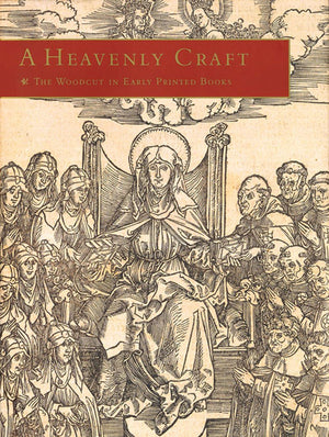 A Heavenly Craft: The Woodcut in Early Printed Books,Used