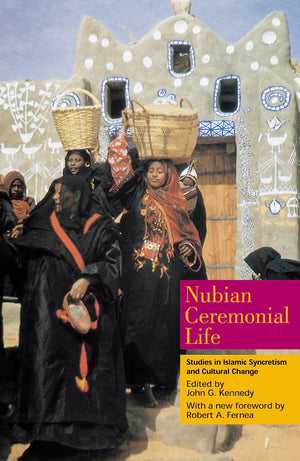 Nubian Ceremonial Life: Studies in Islamic Syncretism and Cultural Change,Used