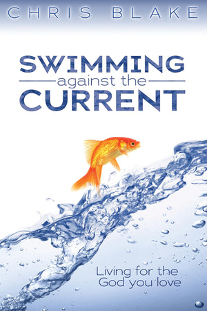 Swimming Against the Current: Living for the God You Love,Used