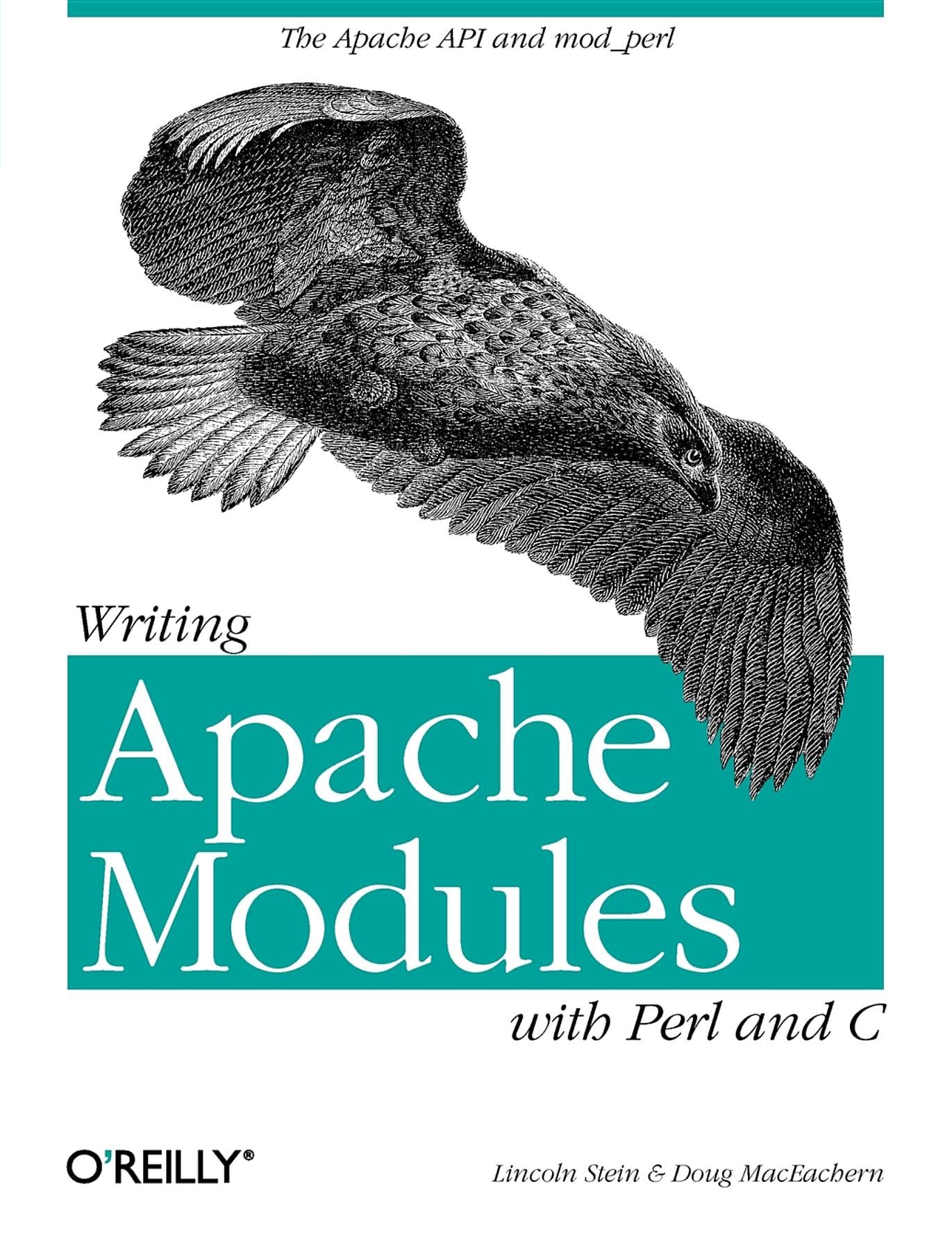 Writing Apache Modules with Perl and C: The Apache API and mod_perl,Used