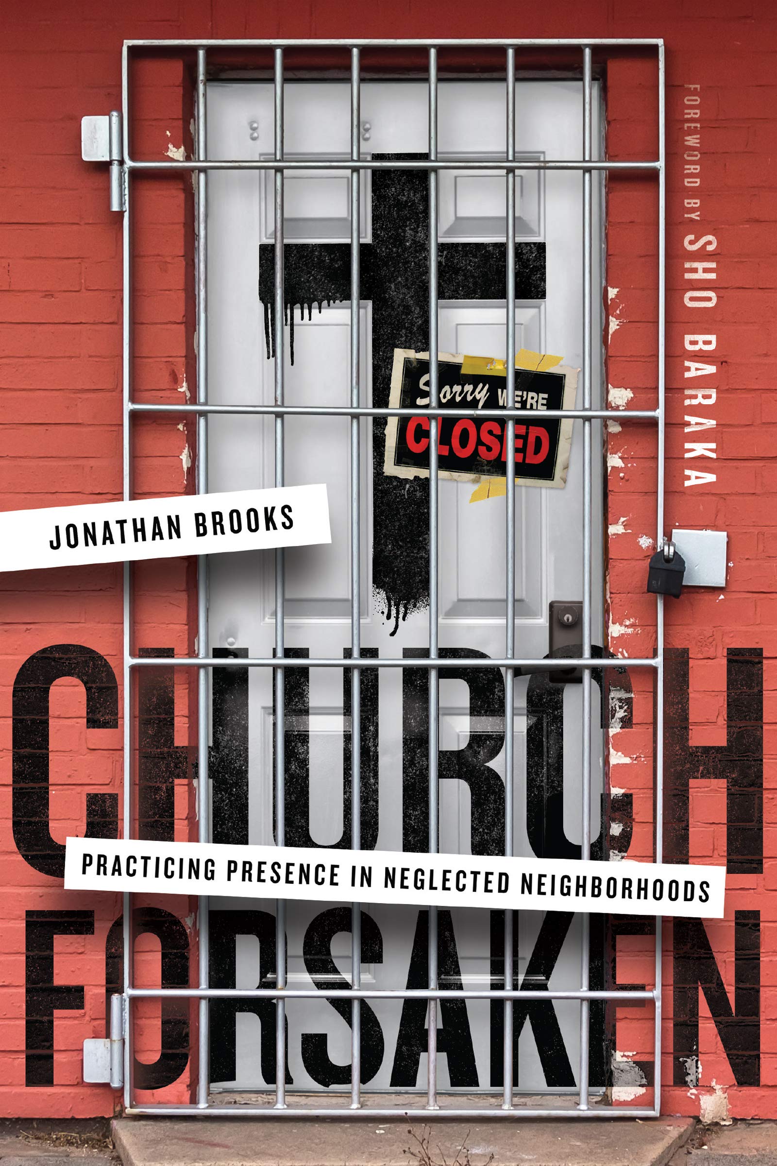 Church Forsaken: Practicing Presence in Neglected Neighborhoods,Used