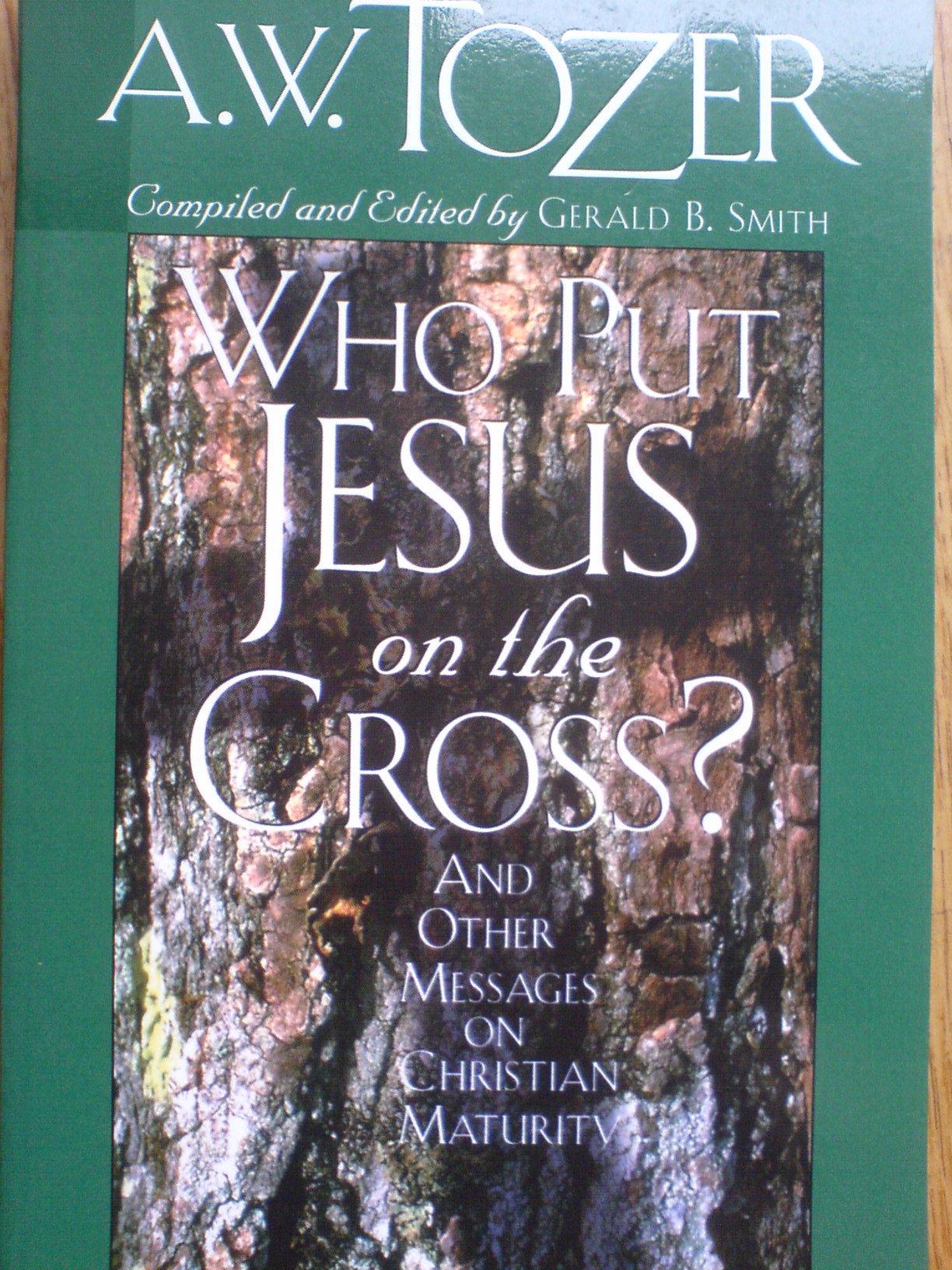 Who Put Jesus on the Cross?: And Other Messages on Christian Integrity,Used