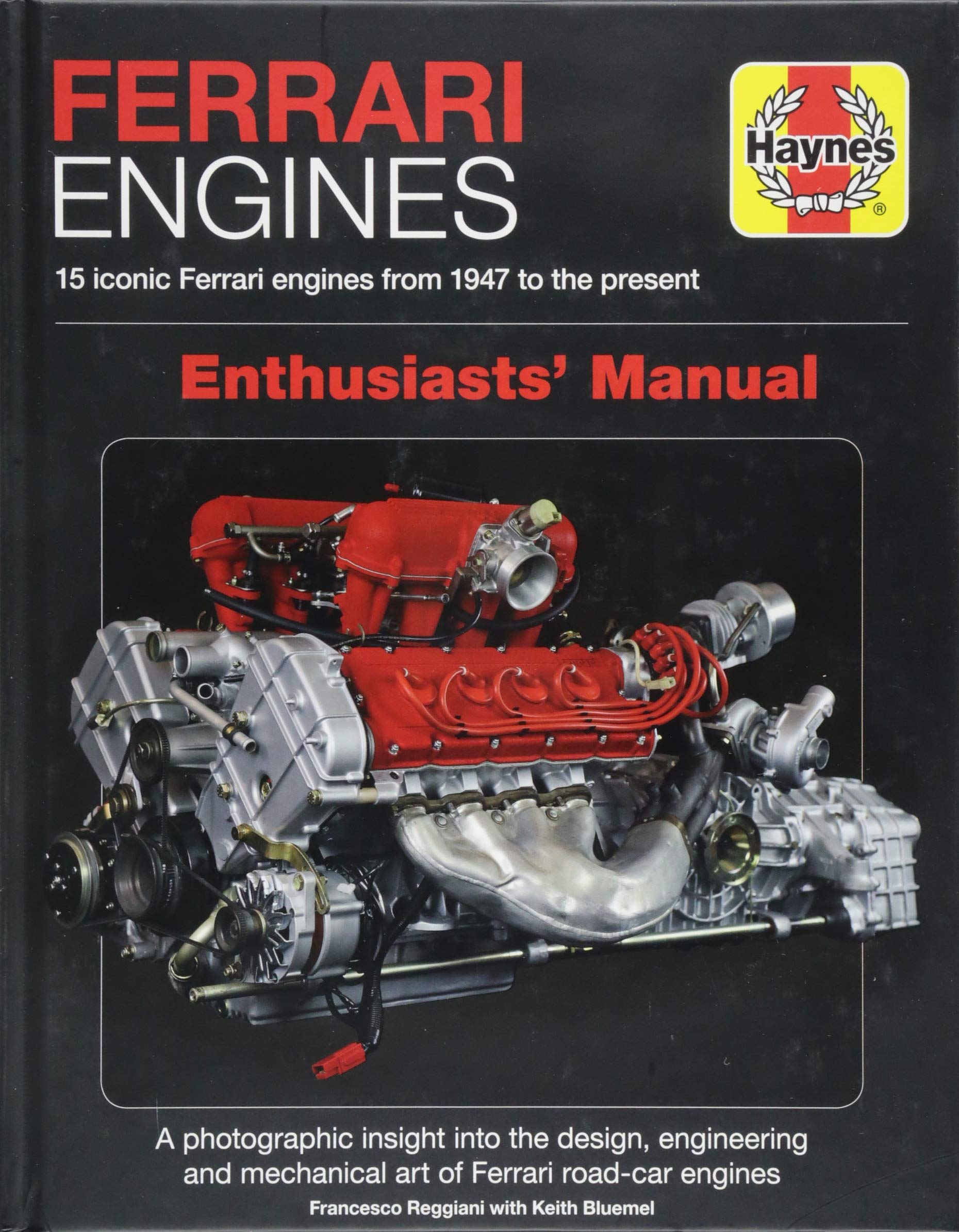 Ferrari Engines Enthusiasts' Manual: 15 Iconic Ferrari Engines From 1947 To The Present (Haynes Manuals)