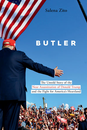 Butler: The Untold Story of the Near Assassination of Donald Trump and the Fight for Americas Heartland