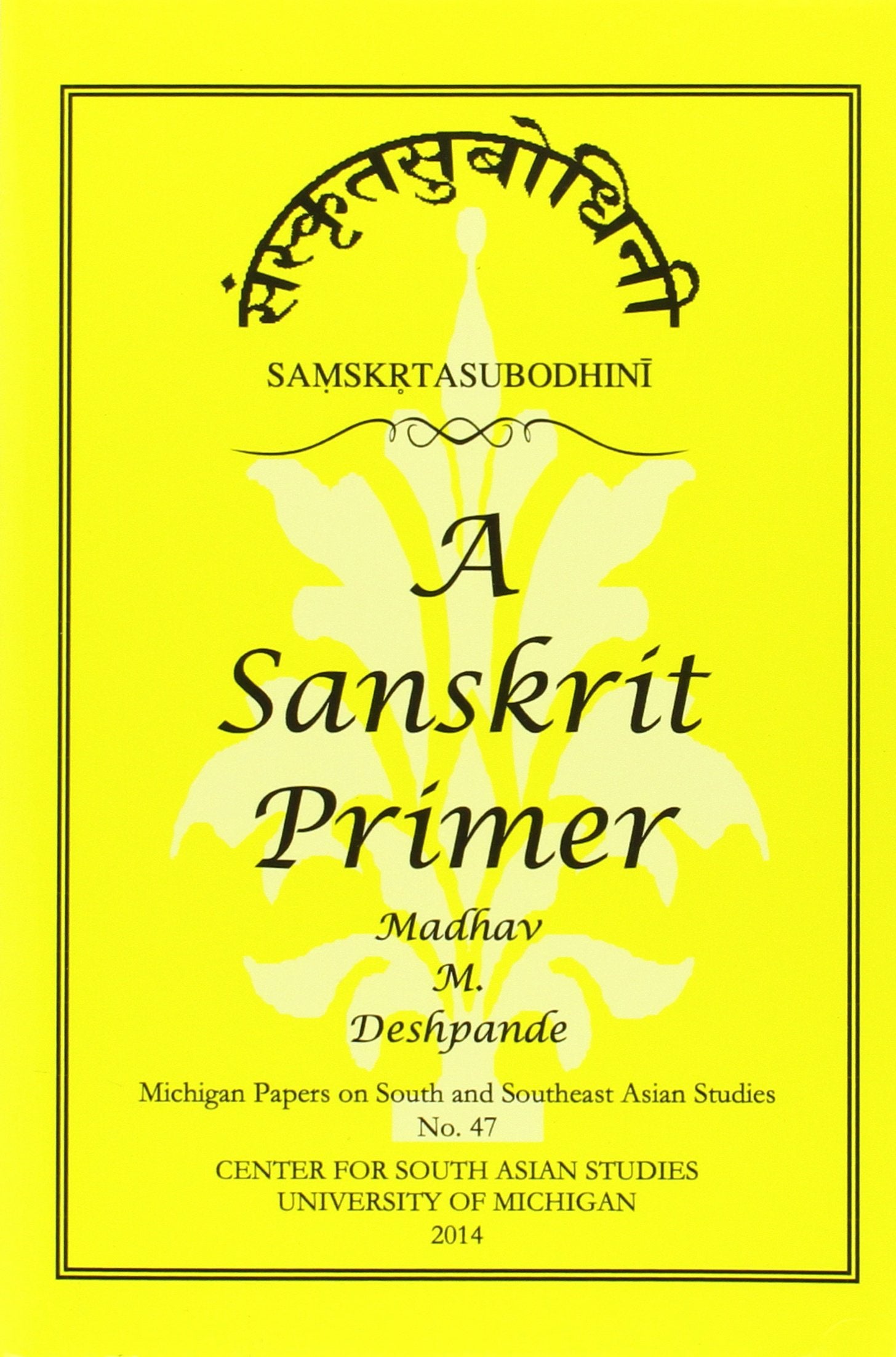 SamskrtaSubodhini: A Sanskrit Primer (Volume 47) (Michigan Papers On South And Southeast Asia),Used