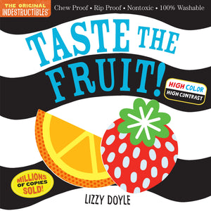 Indestructibles: Taste the Fruit! (High Color High Contrast): Chew Proof ? Rip Proof ? Nontoxic ? 100% Washable (Book for Babies,New