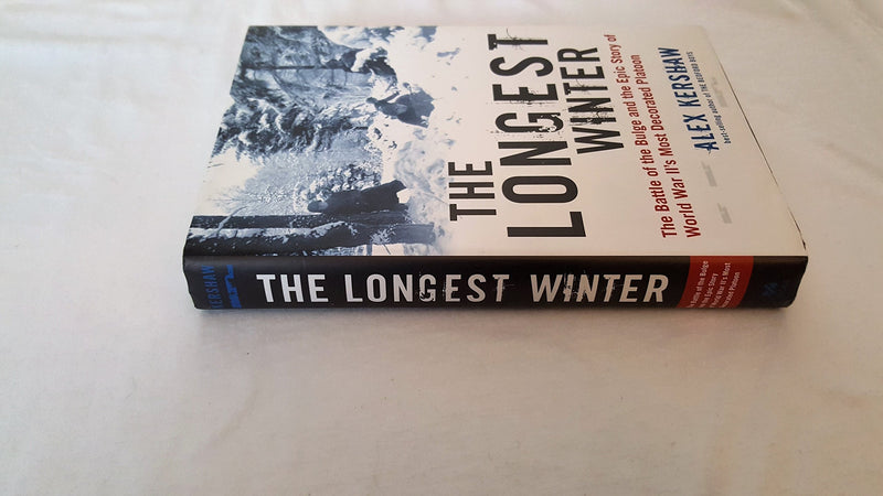 The Longest Winter: The Battle of the Bulge and the Epic Story of World War II's Most Decorated Platoon,Used
