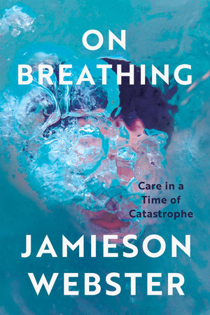 On Breathing: Care In A Time Of Catastrophe