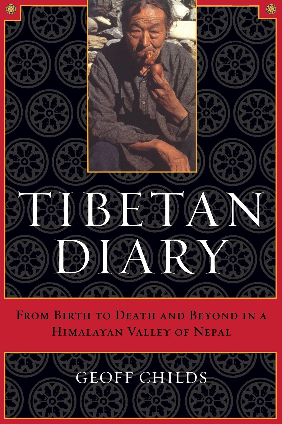 Tibetan Diary: From Birth to Death and Beyond in a Himalayan Valley of Nepal,New