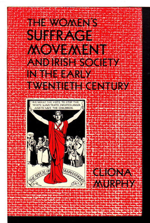 The Women's Suffrage Movement and Irish Society in the Early Twentieth Century,New