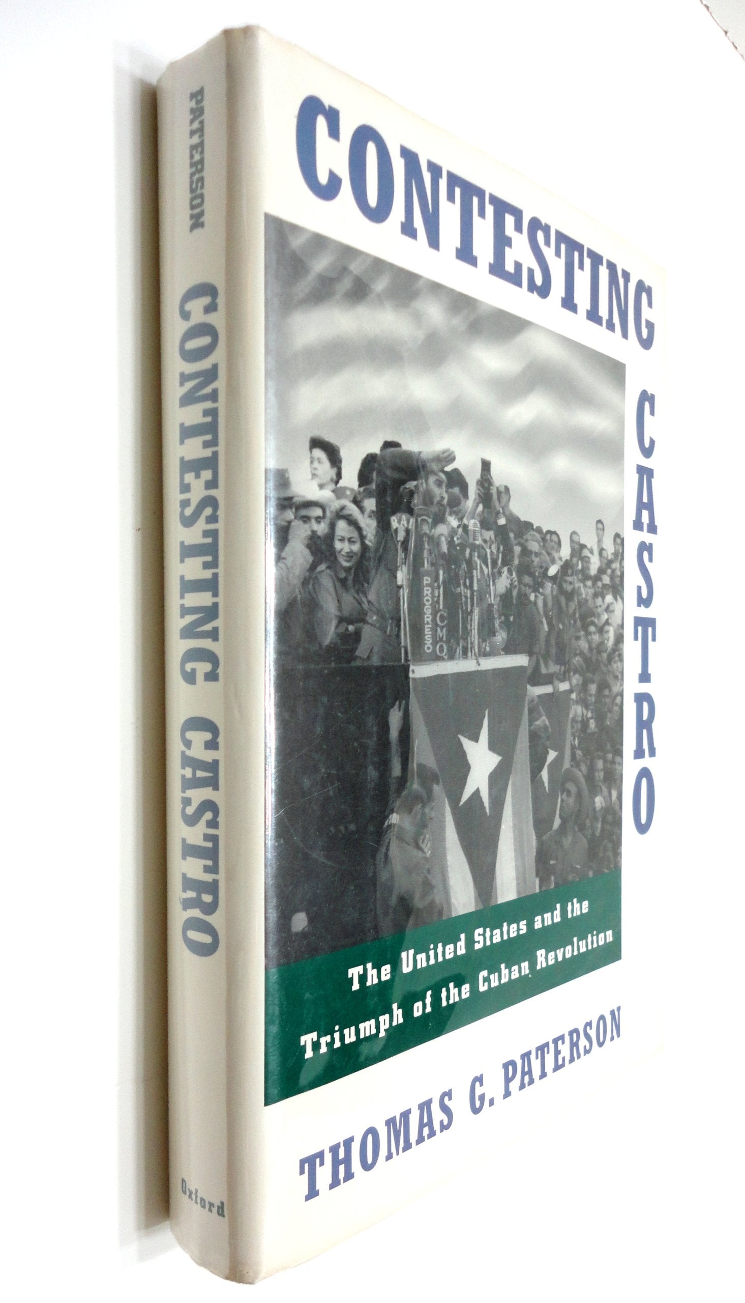 Contesting Castro: The United States and the Triumph of the Cuban Revolution