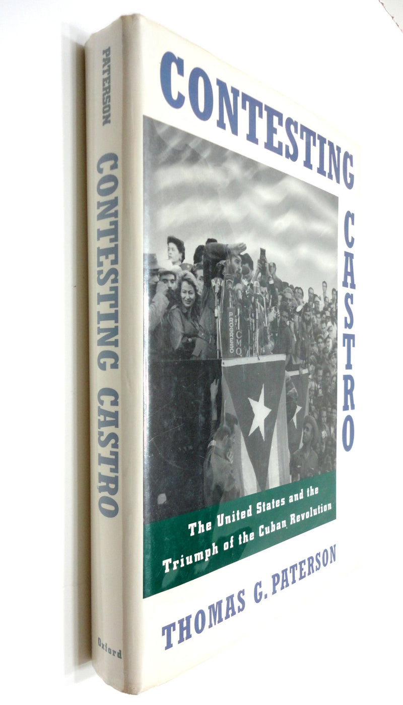 Contesting Castro: The United States and the Triumph of the Cuban Revolution