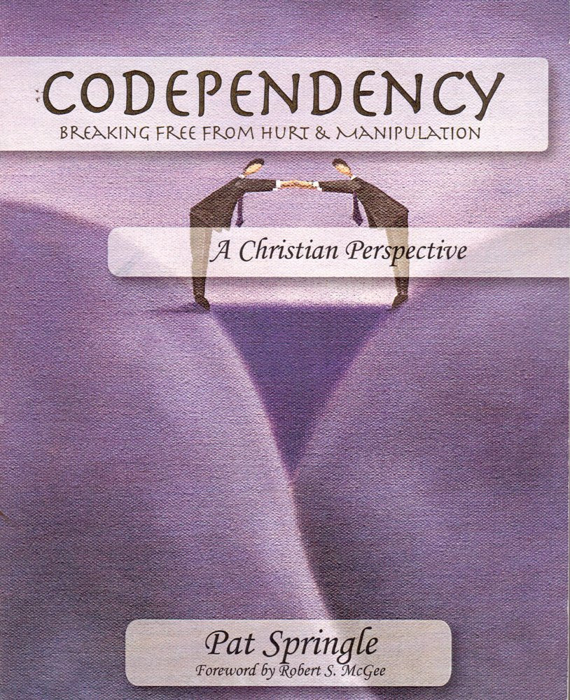 Codependency: Breaking Free from the Hurt and Manipulation of Dysfunctional Relationships,New