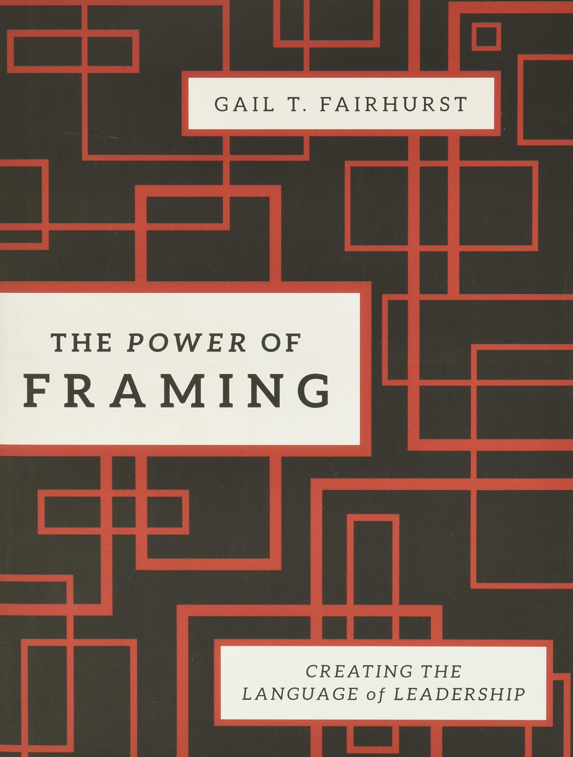 The Power of Framing: Creating the Language of Leadership,Used