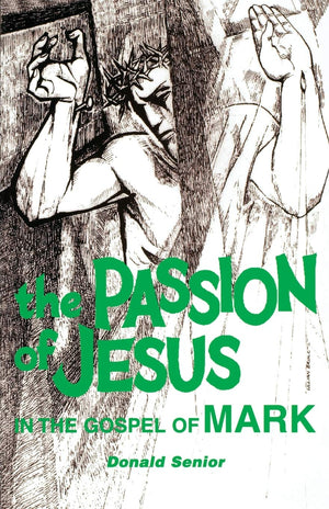 The Passion Of Jesus In The Gospel Of Mark (Volume 2),New