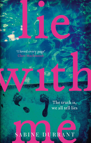 Lie With Me: the gripping Richard & Judy bestseller  a perfect summer read [Paperback] [Dec 28, 2016] Sabine Durrant,Used