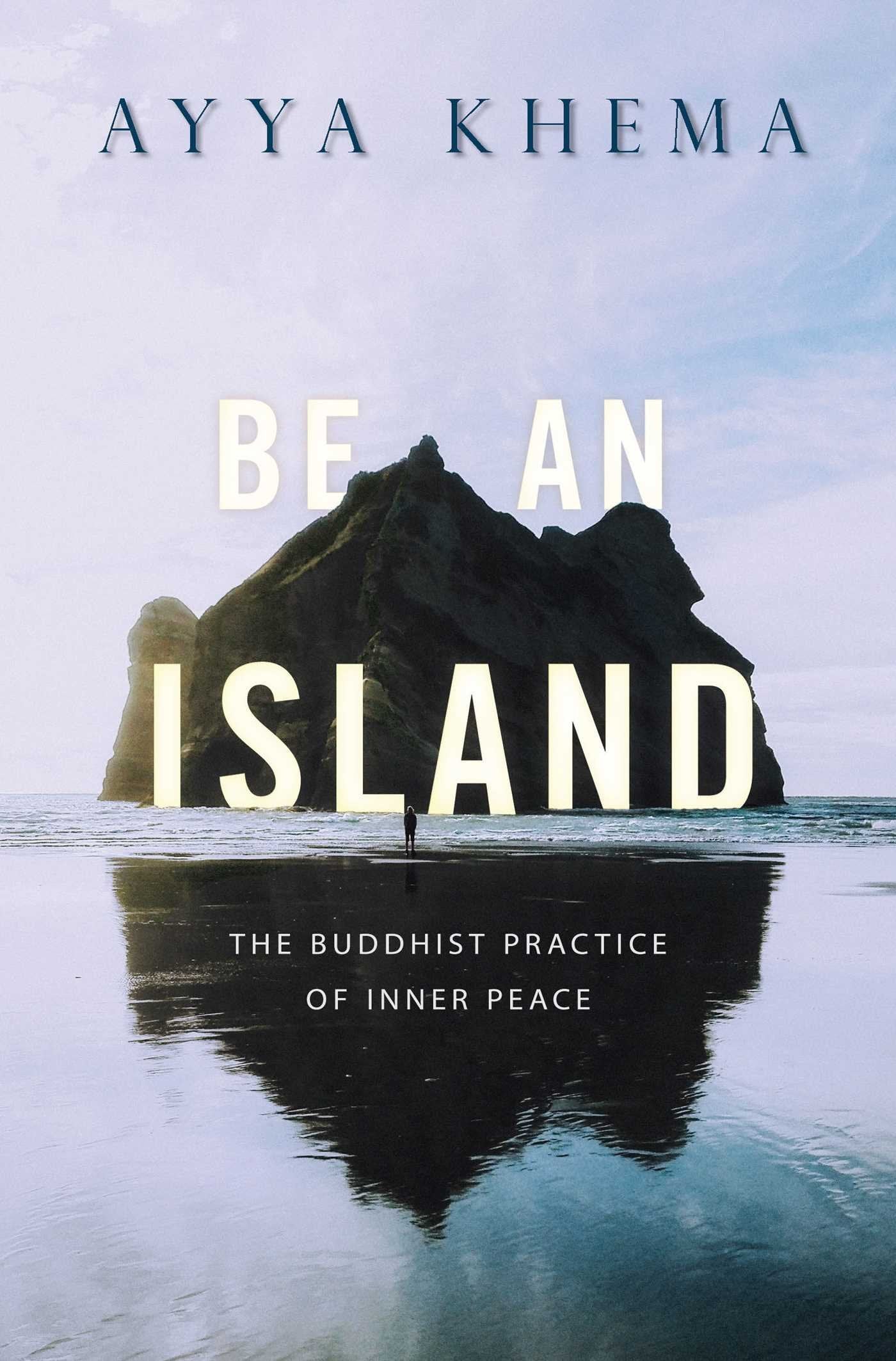 Be an Island: The Buddhist Practice of Inner Peace,Used