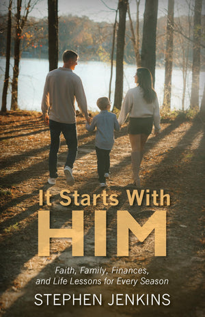 It Starts With Him: Faith, Family, Finances And Life Lessons For Every Season