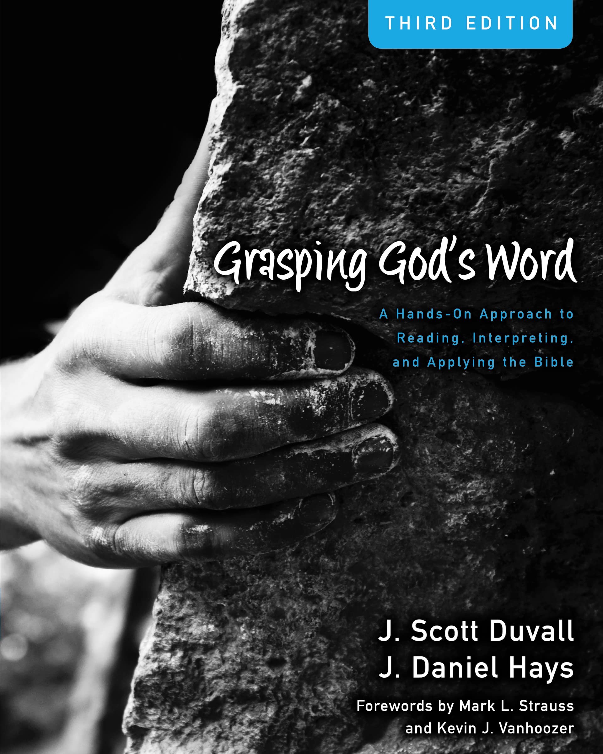 Grasping God'S Word: A Handson Approach To Reading, Interpreting, And Applying The Bible,New