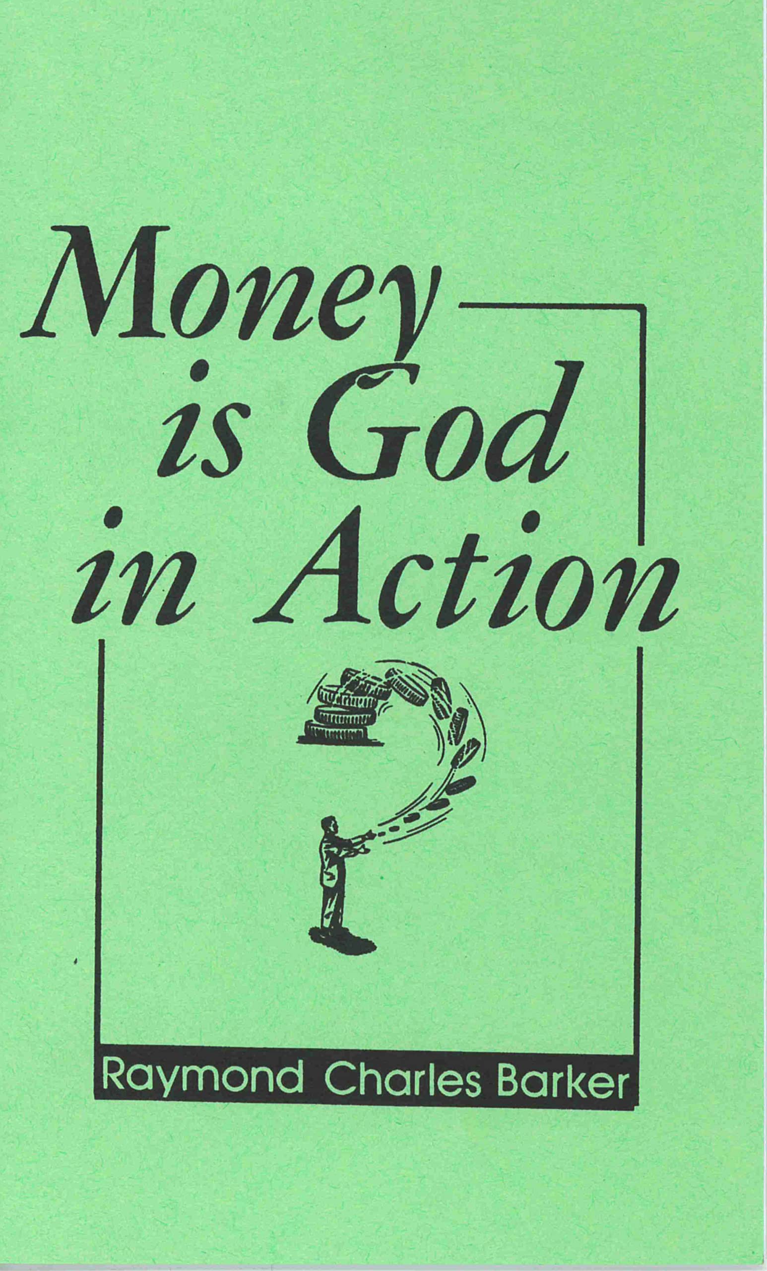 MONEY IS GOD IN ACTION,New