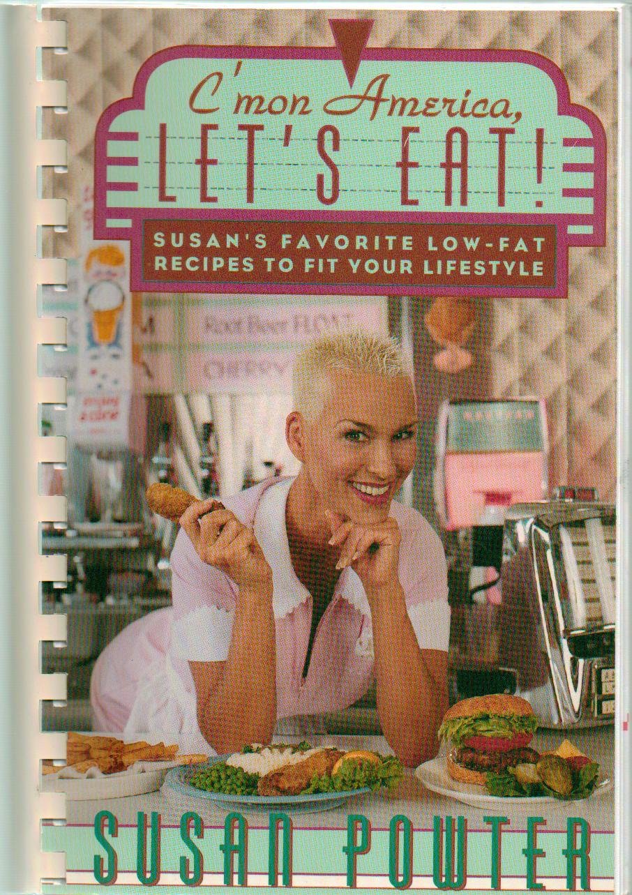 C'Mon America, Let'S Eat!: Susan'S Favorite Lowfat Recipes To Fit Your Lifestyle