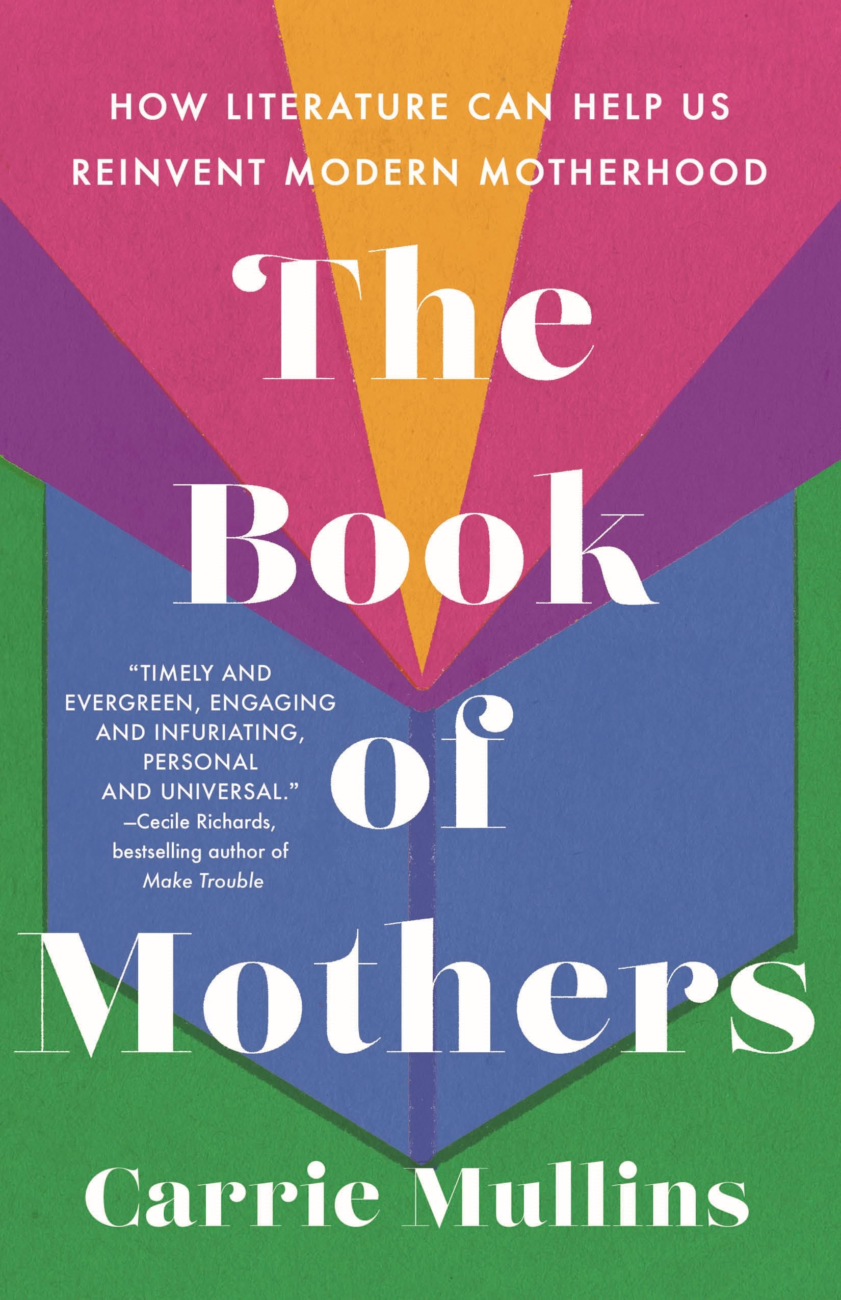 The Book Of Mothers: How Literature Can Help Us Reinvent Modern Motherhood