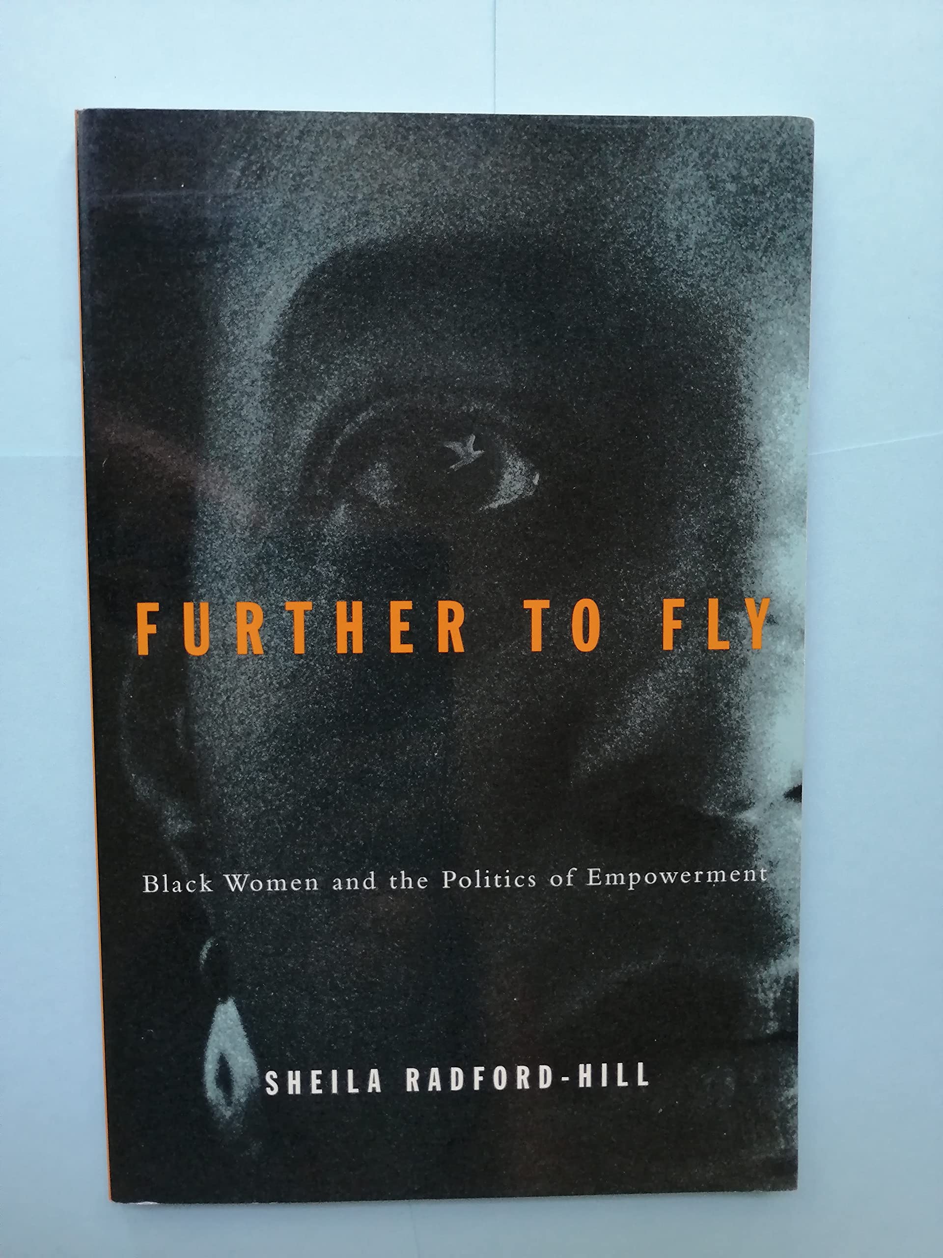 Further To Fly: Black Women And The Politics Of Empowerment,Used