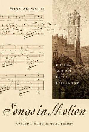 Songs in Motion: Rhythm and Meter in the German Lied (Oxford Studies in Music Theory),Used