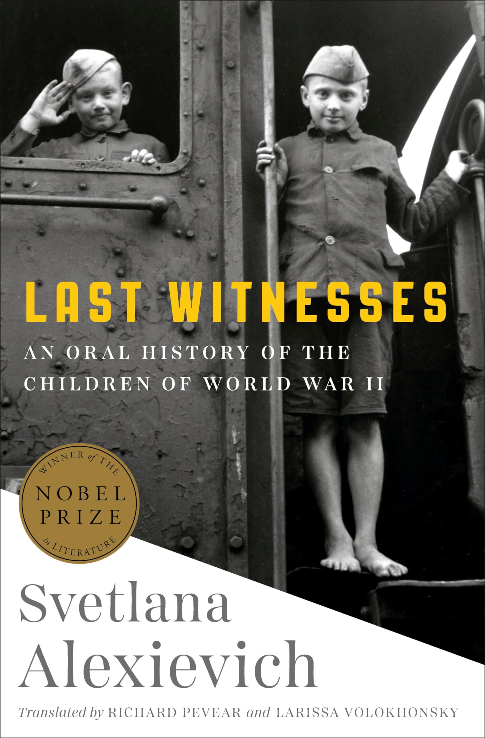 Last Witnesses: An Oral History Of The Children Of World War Ii