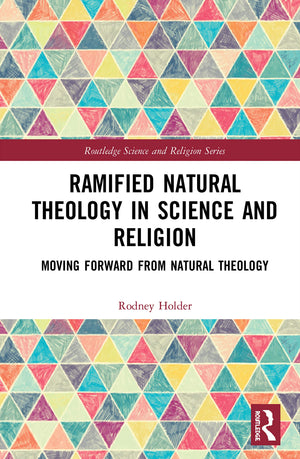 Ramified Natural Theology in Science and Religion (Routledge Science and Religion Series),New