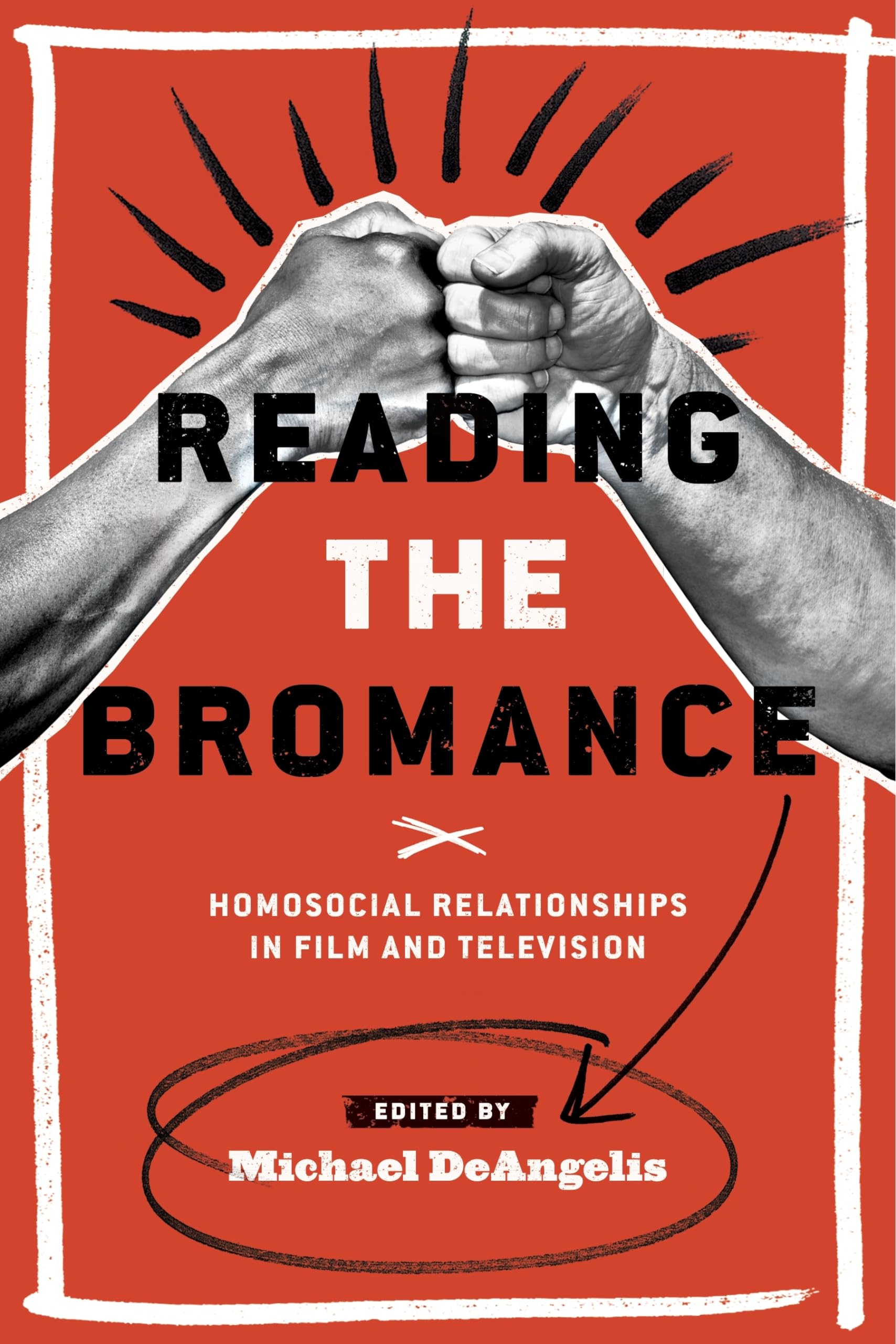 Reading The Bromance: Homosocial Relationships In Film And Television (Contemporary Approaches To Film And Media Studies)-used