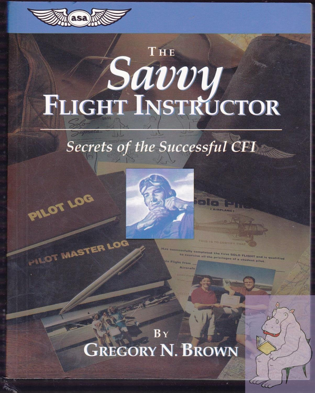 The Savvy Flight Instructor (Kindle edition): Secrets of the Successful CFI (ASA Training Manuals),Used