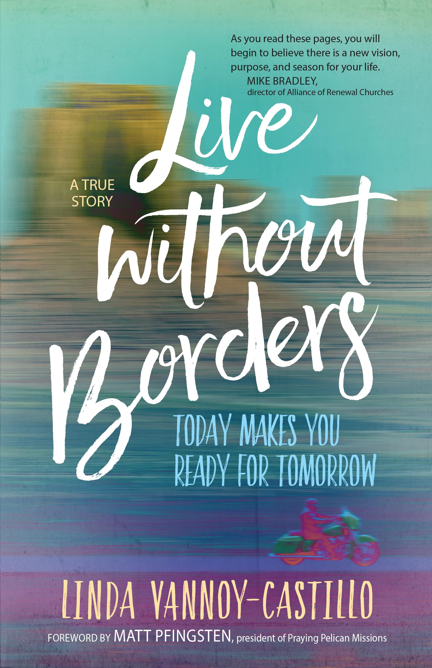 Live Without Borders: Today Makes You Ready for Tomorrow,Used