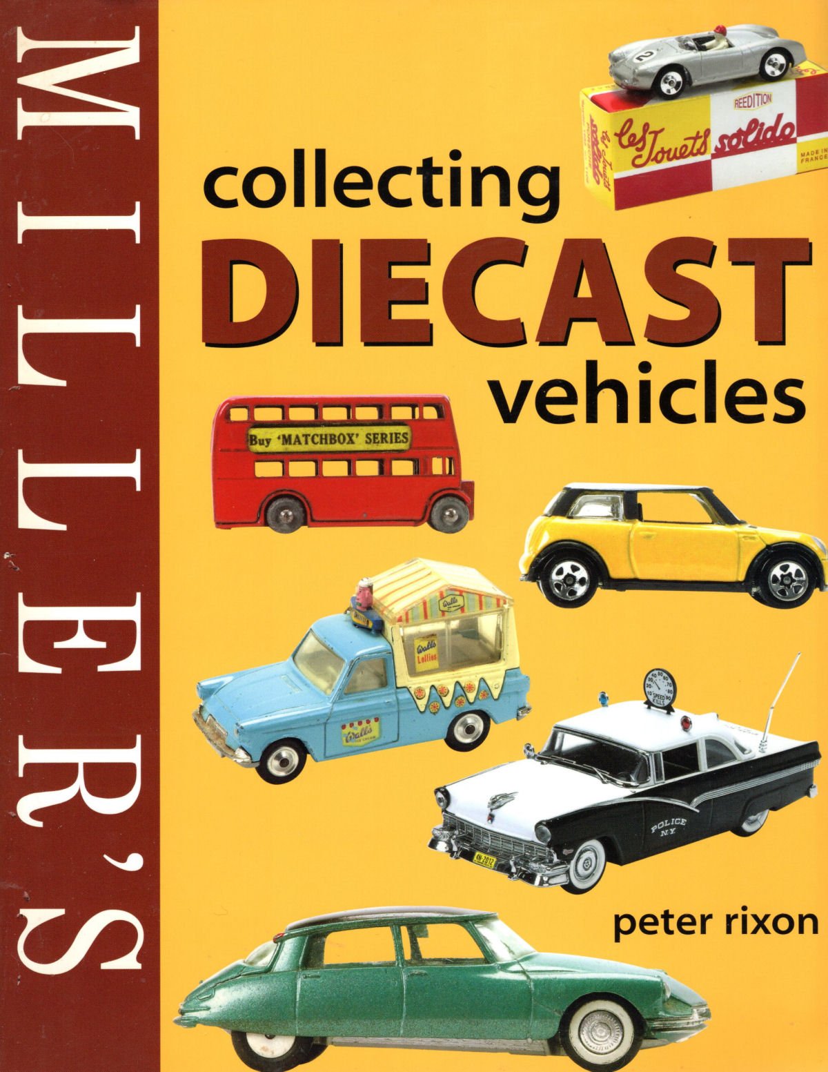 Millers Collecting Diecast Vehicles (Millers Collectors Guides)