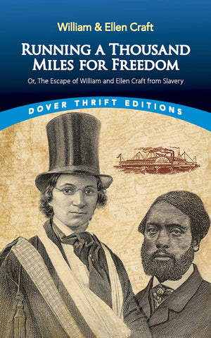 Running A Thousand Miles For Freedom: Or, The Escape Of William And Ellen Craft From Slavery (Dover Thrift Editions: Black Histo-used