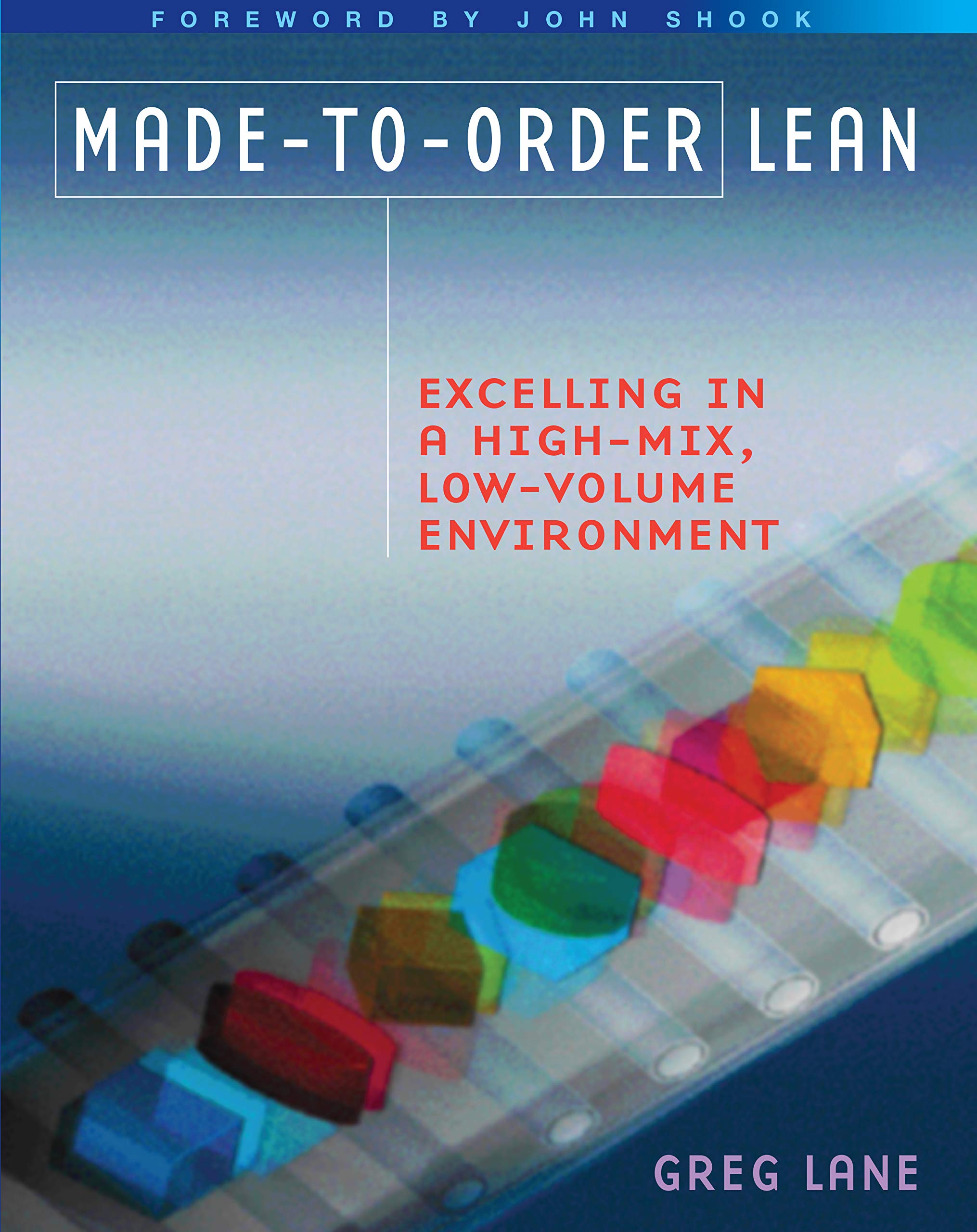 MadetoOrder Lean: Excelling in a HighMix, LowVolume Environment,Used