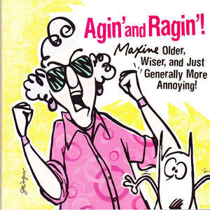 Agin' and Ragin': Maxine  Older, Wiser, and Just Generally More Annoying! (Maxine),New