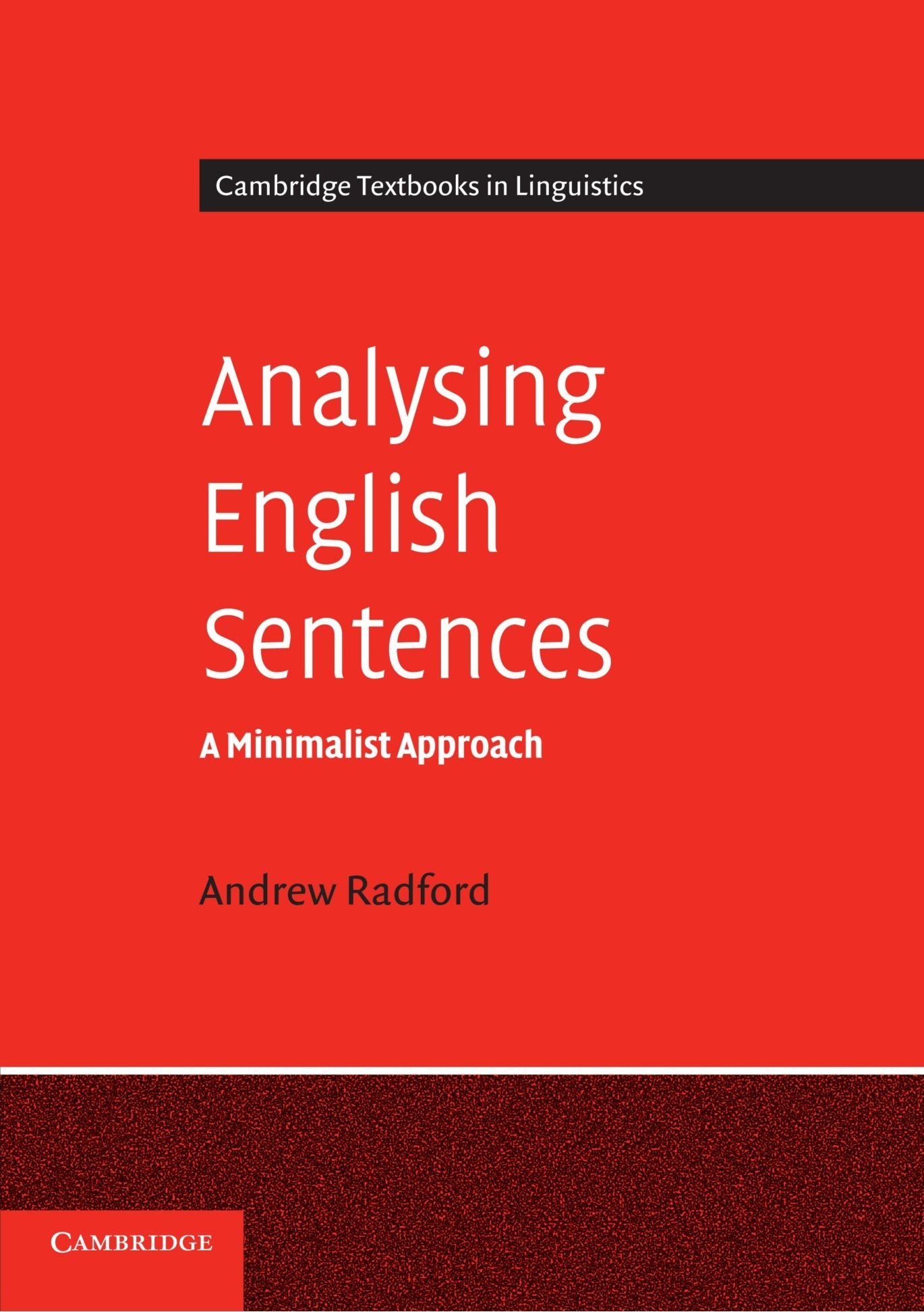 Analysing English Sentences: A Minimalist Approach (Cambridge Textbooks in Linguistics),New