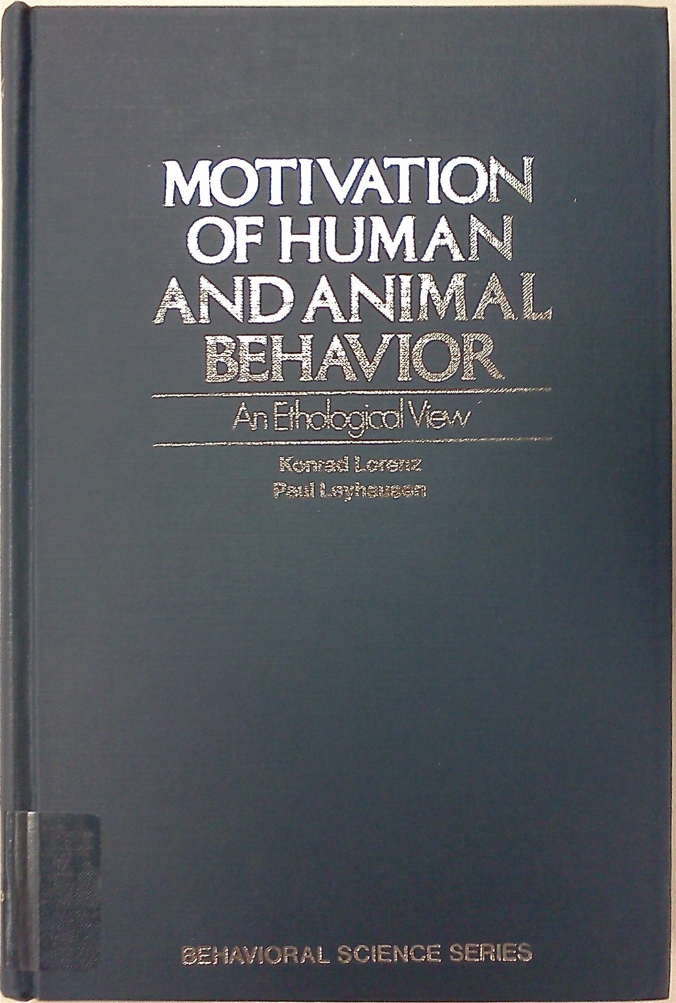 Motivation of human and animal behavior: An ethological view (Behavioral science series)