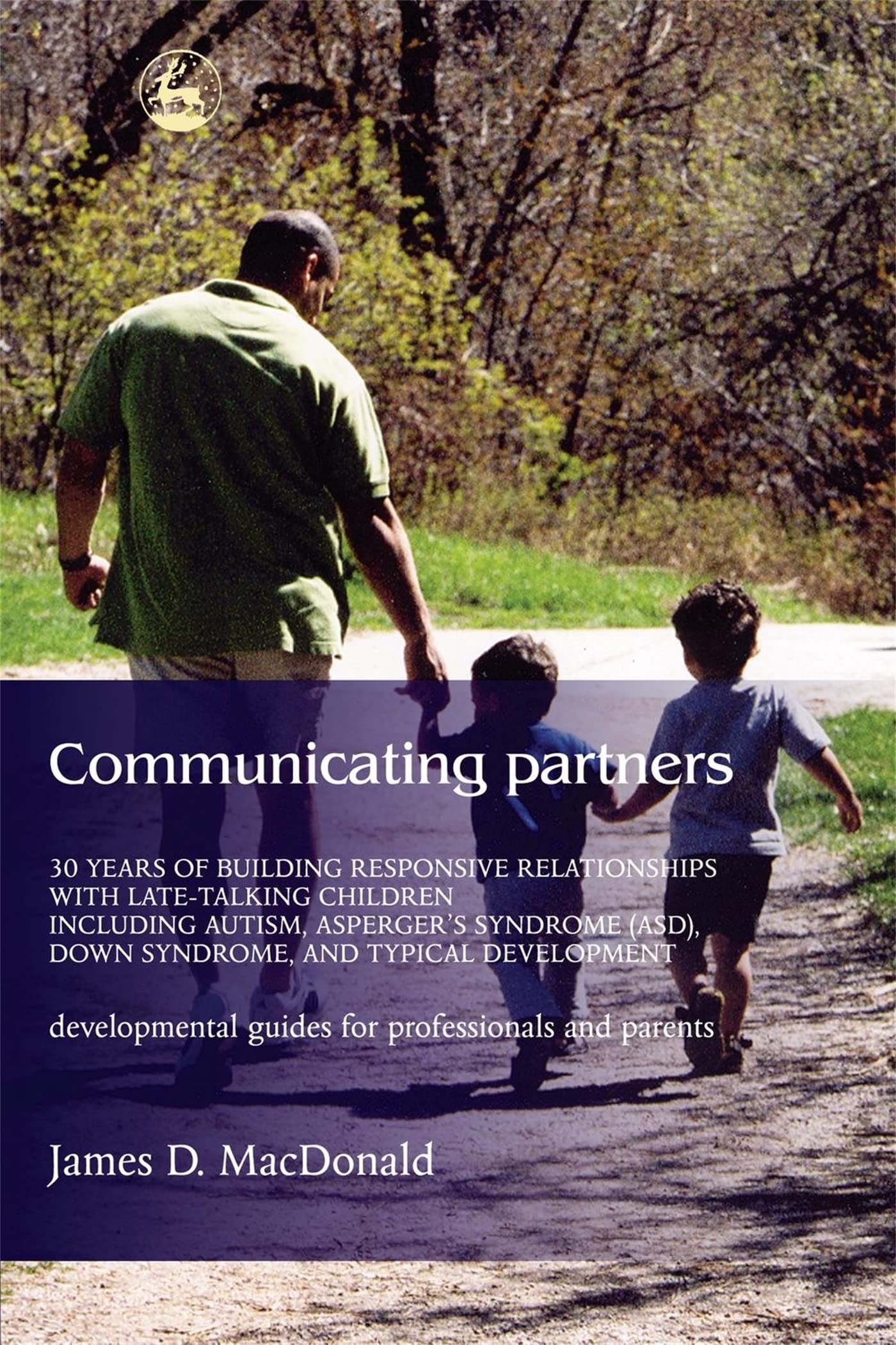 Communicating Partners: 30 Years of Building Responsive Relationships with LateTalking Children including Autism, Asperger's Sy,Used