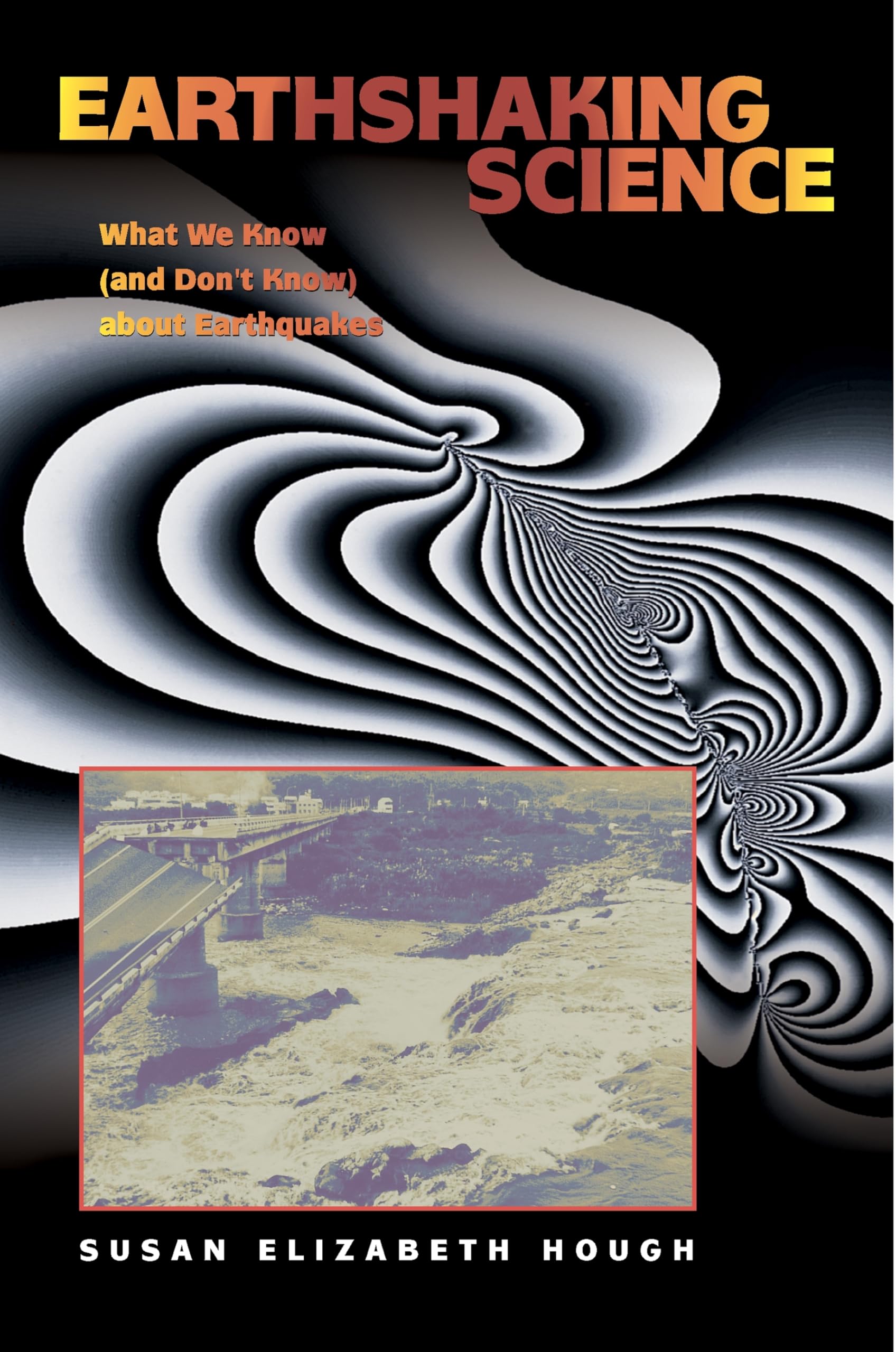 Earthshaking Science: What We Know (and Don't Know) about Earthquakes,Used
