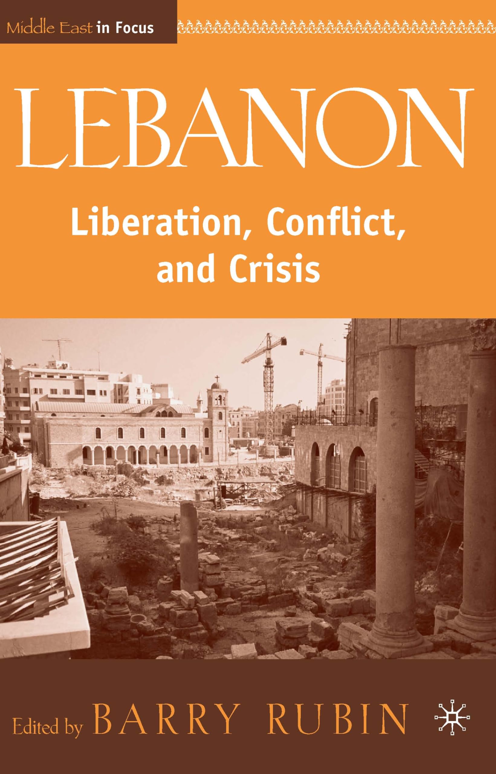 Lebanon: Liberation, Conflict, and Crisis (Middle East in Focus),Used