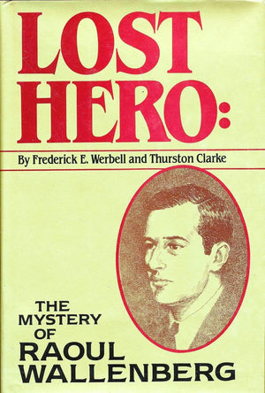 Lost Hero: The Mystery of Raoul Wallenberg,Used