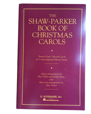 The Shawparker Book of Christmas Carols: Twentyfour Collected Carols for Unaccompanied Mixed Chorus,New