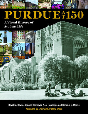 Purdue at 150: A Visual History of Student Life (The Founders Series),Used