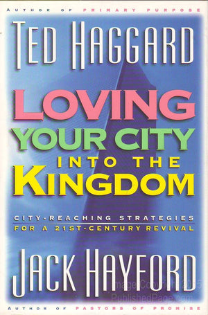 Loving Your City into the Kingdom: CityReaching Strategies for a 21StCentury Revival,Used